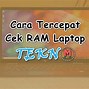 Cara Mengetahui Ram Laptop Rusak